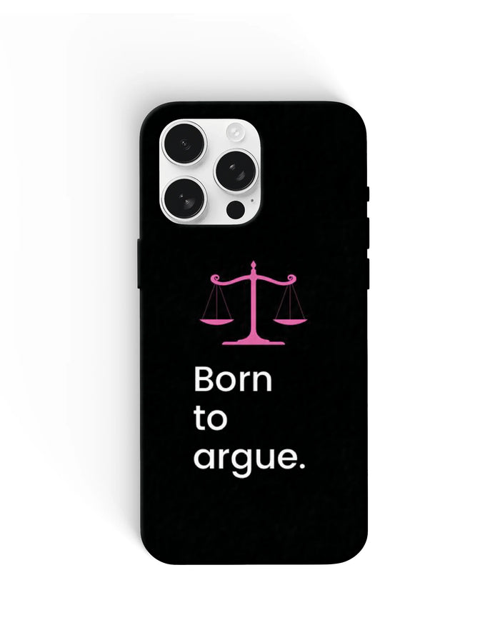Born to Argue Phone Cases