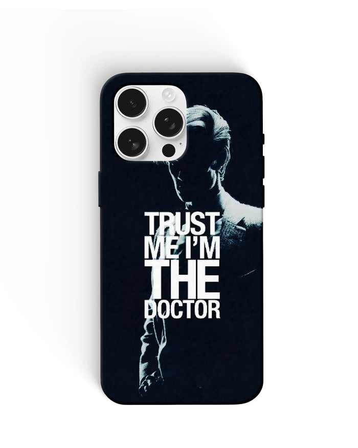 Trust the Doctor Phone Cases