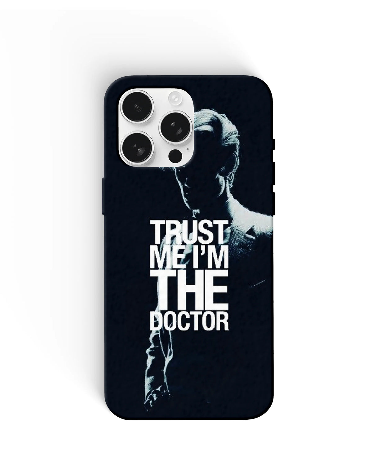 Trust the Doctor Phone Cases
